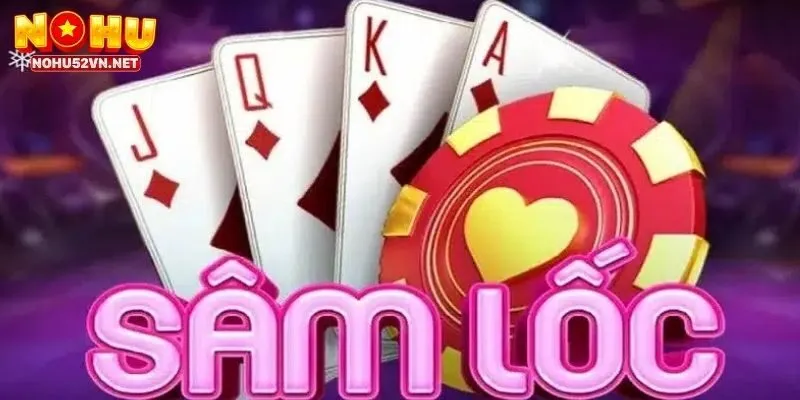 Đôi nét game bài sâm lốc thú vị